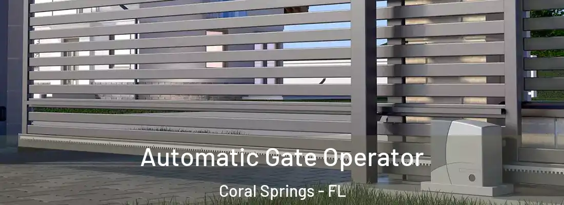Automatic Gate Operator Coral Springs - FL