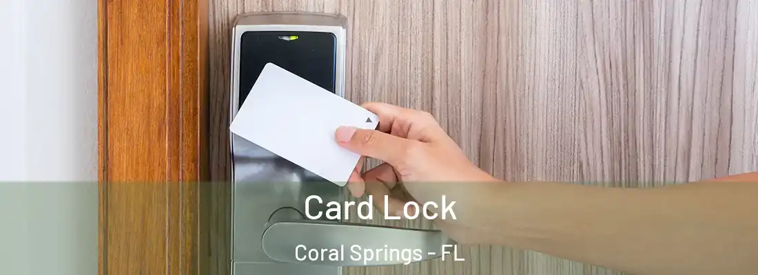 Card Lock Coral Springs - FL