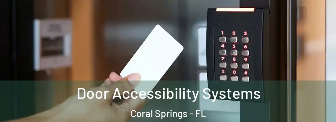 Door Accessibility Systems Coral Springs - FL