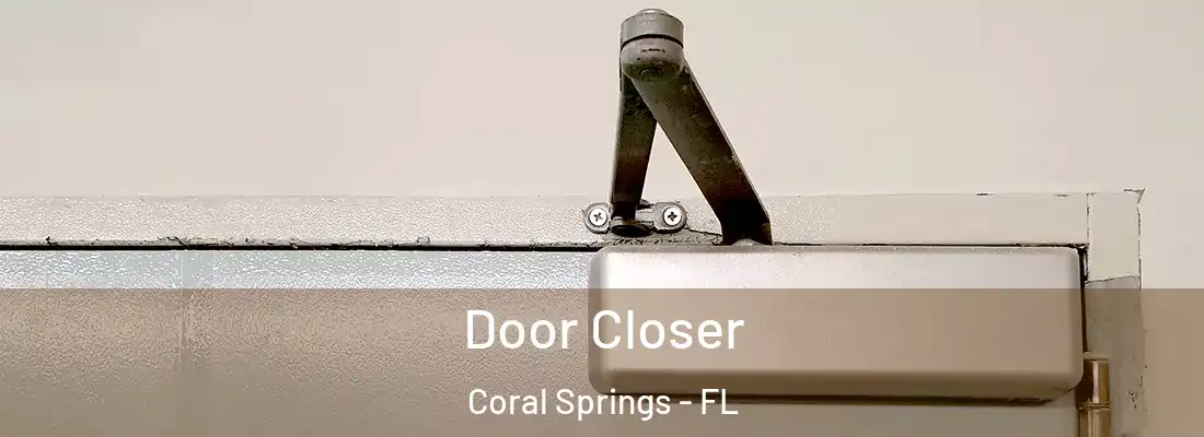 Door Closer Coral Springs - FL