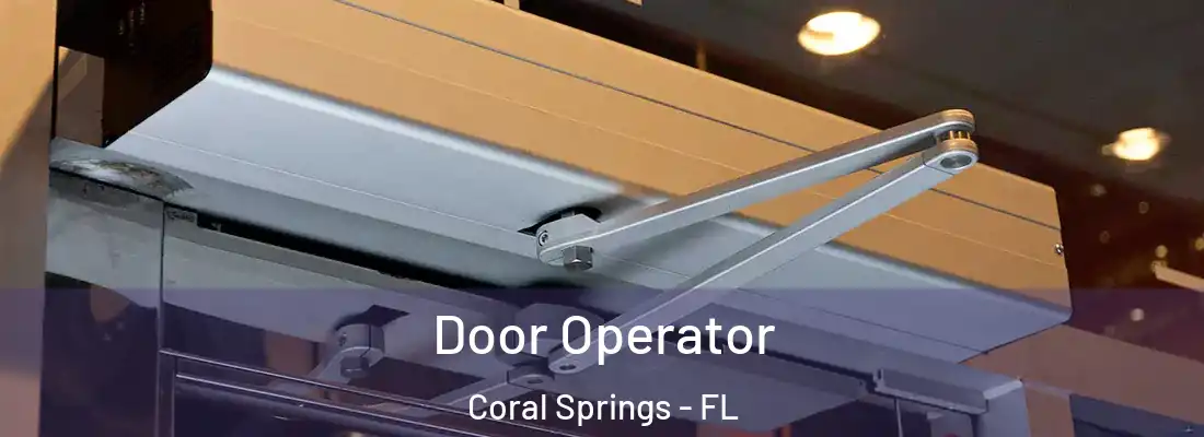 Door Operator Coral Springs - FL