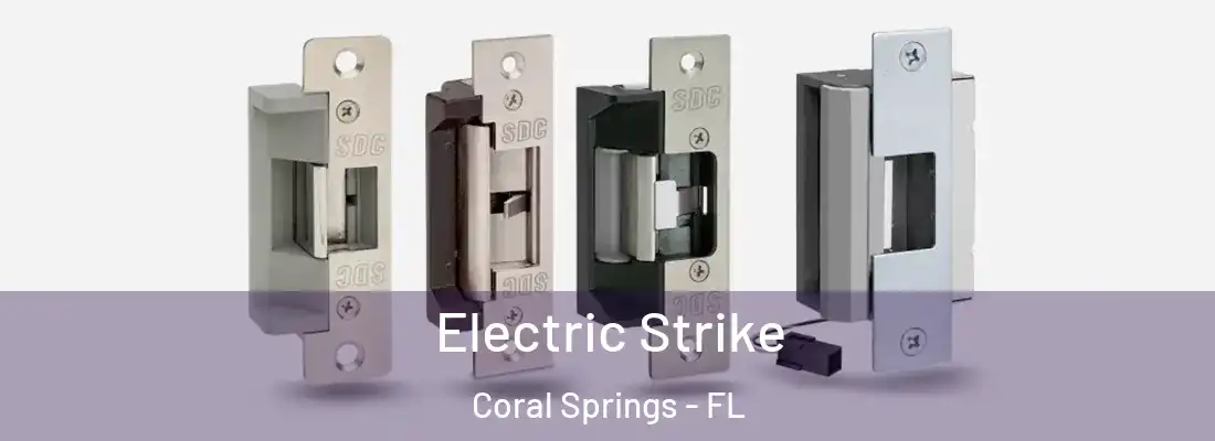Electric Strike Coral Springs - FL
