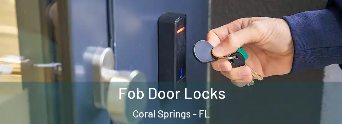 Fob Door Locks Coral Springs - FL