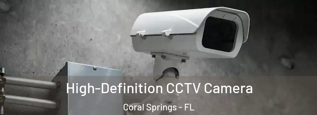  High-Definition CCTV Camera Coral Springs - FL