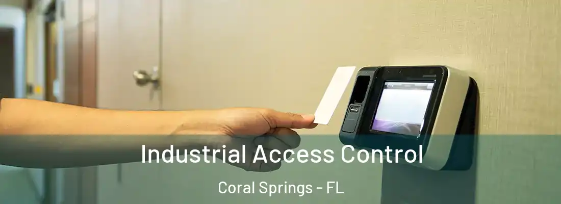 Industrial Access Control Coral Springs - FL