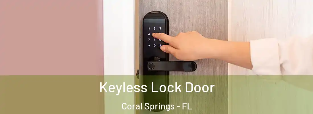  Keyless Lock Door Coral Springs - FL