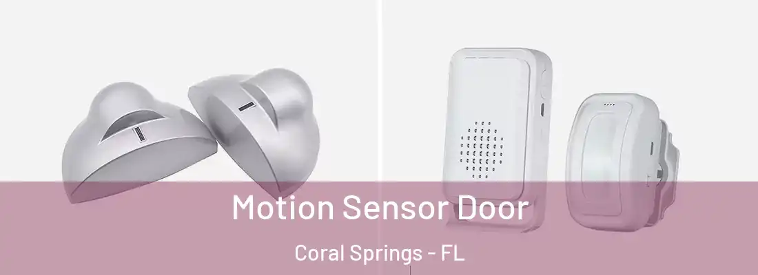 Motion Sensor Door Coral Springs - FL