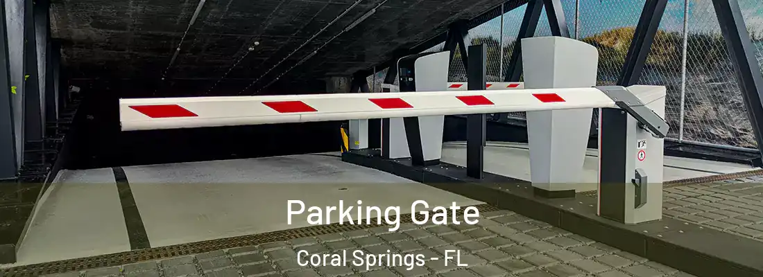  Parking Gate Coral Springs - FL