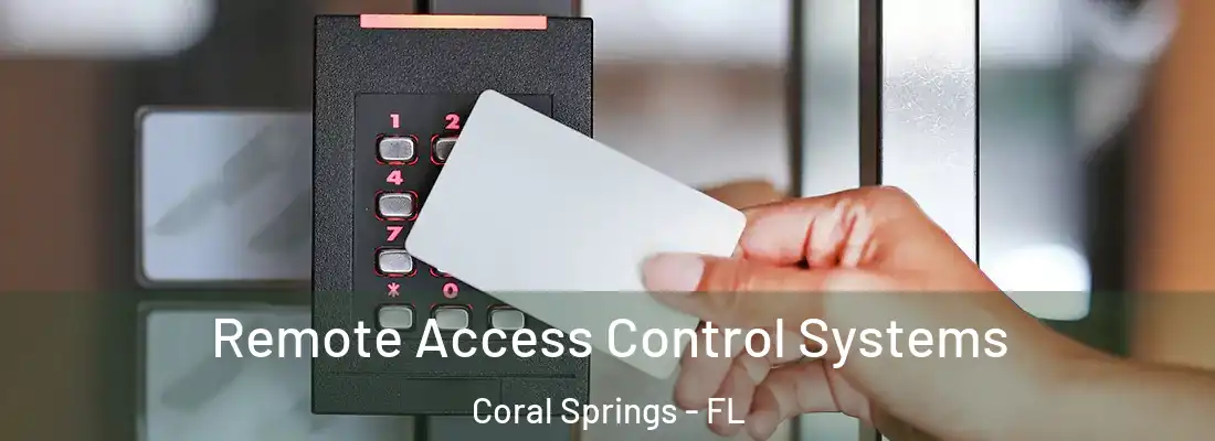 Remote Access Control Systems Coral Springs - FL
