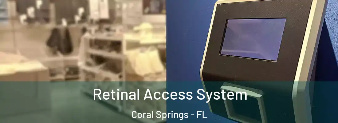  Retinal Access System Coral Springs - FL