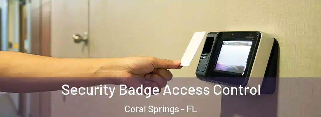 Security Badge Access Control Coral Springs - FL