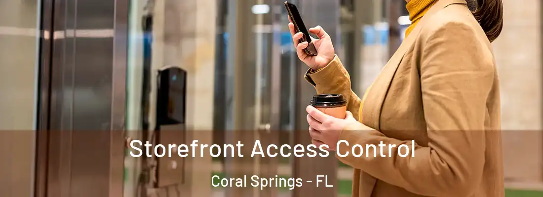  Storefront Access Control Coral Springs - FL