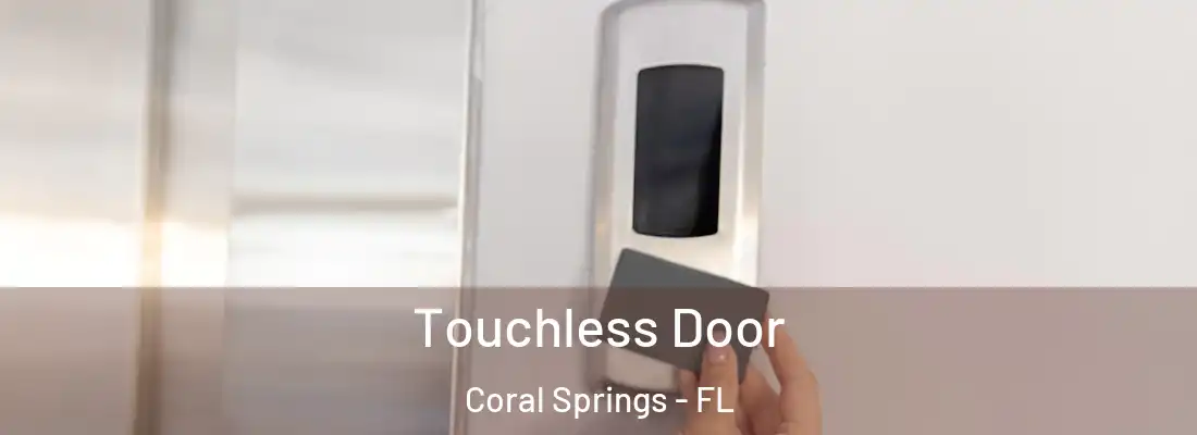 Touchless Door Coral Springs - FL