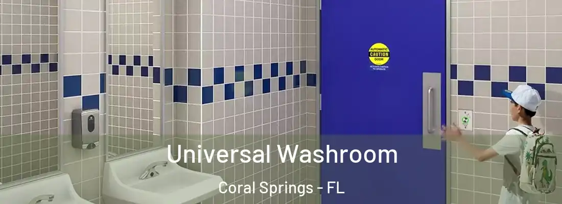  Universal Washroom Coral Springs - FL