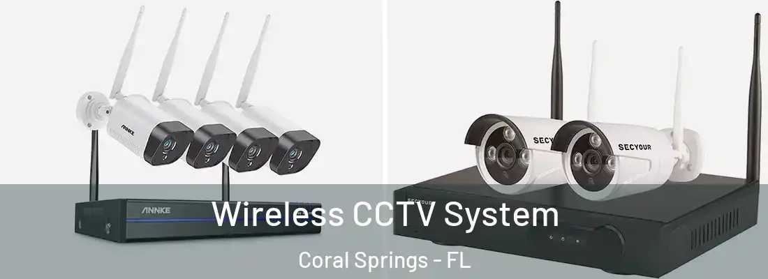 Wireless CCTV System Coral Springs - FL